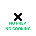 No prep no cooking